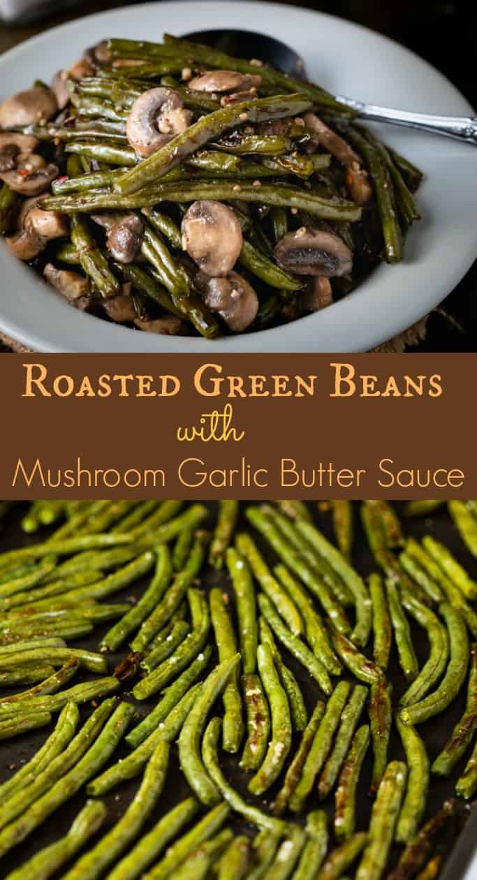 These Roasted Green Beans are tossed in olive oil, sprinkled with sea salt and freshly cracked pepper, and topped with an easy mushroom garlic butter sauce! | The Cozy Cook | #greenbeans #roasted #sidedish #vegetables #mushrooms #stringbeans