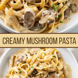 A collage of Creamy Mushroom Pasta with a label in the middle.