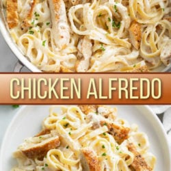 A collage of Chicken Alfredo Pasta in a skillet and on a plate.